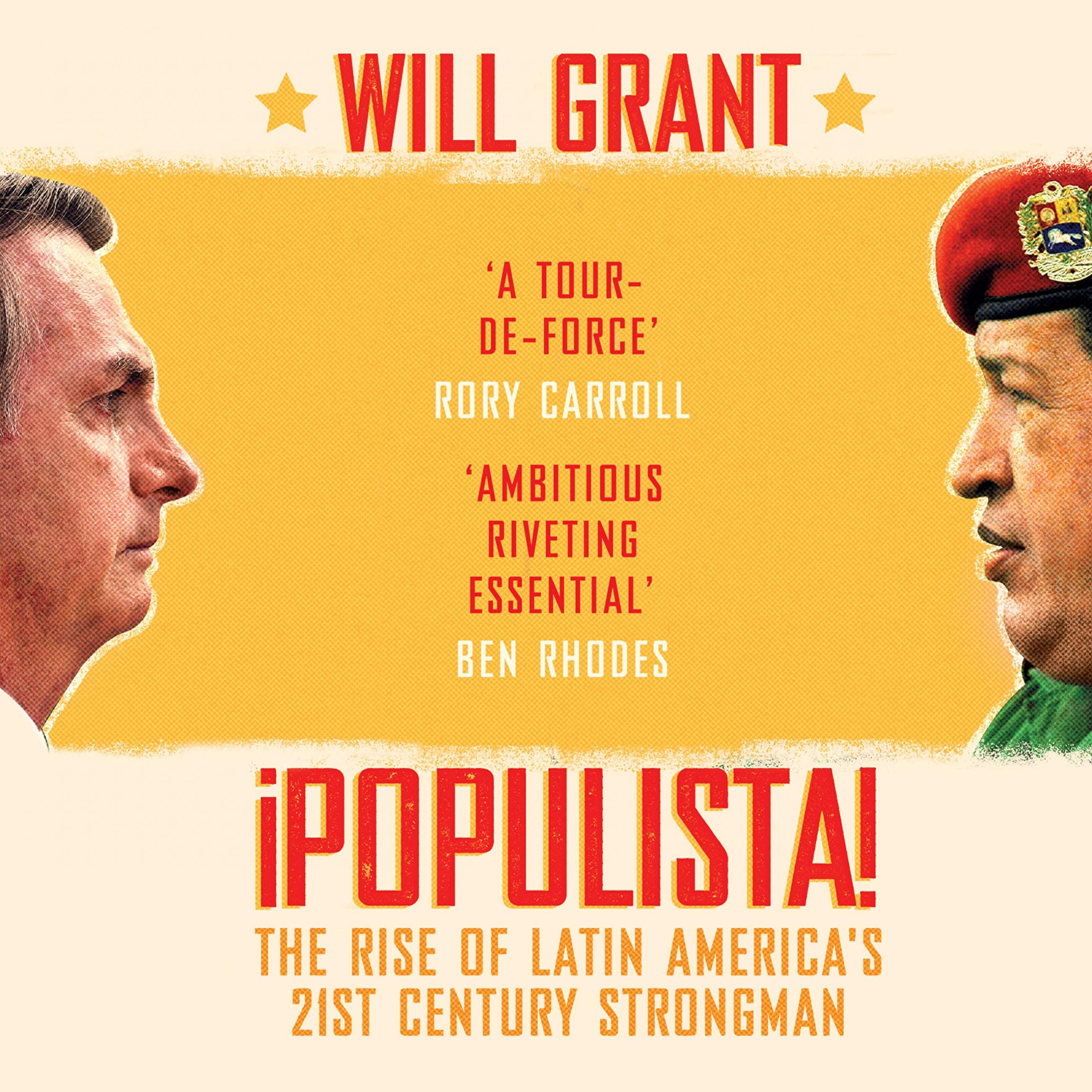 Populista: The Rise of Latin America's 21st Century Strongman by Will Grant